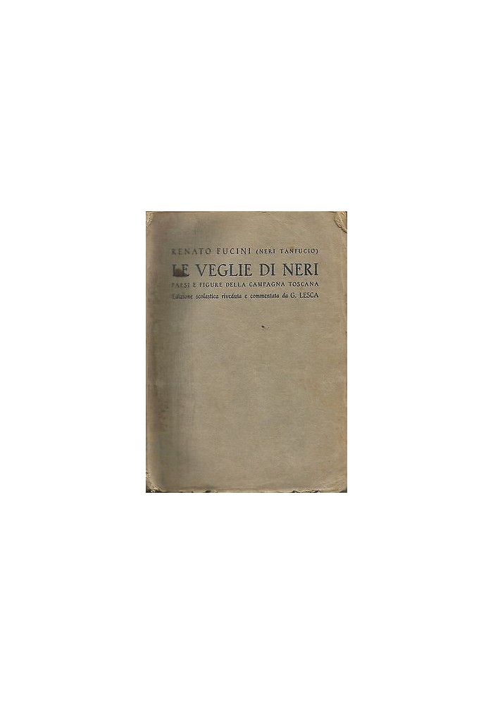 LE VEGLIE DI NERI paesi e figure campagna toscana Renato Fucini 1936 Trevisini