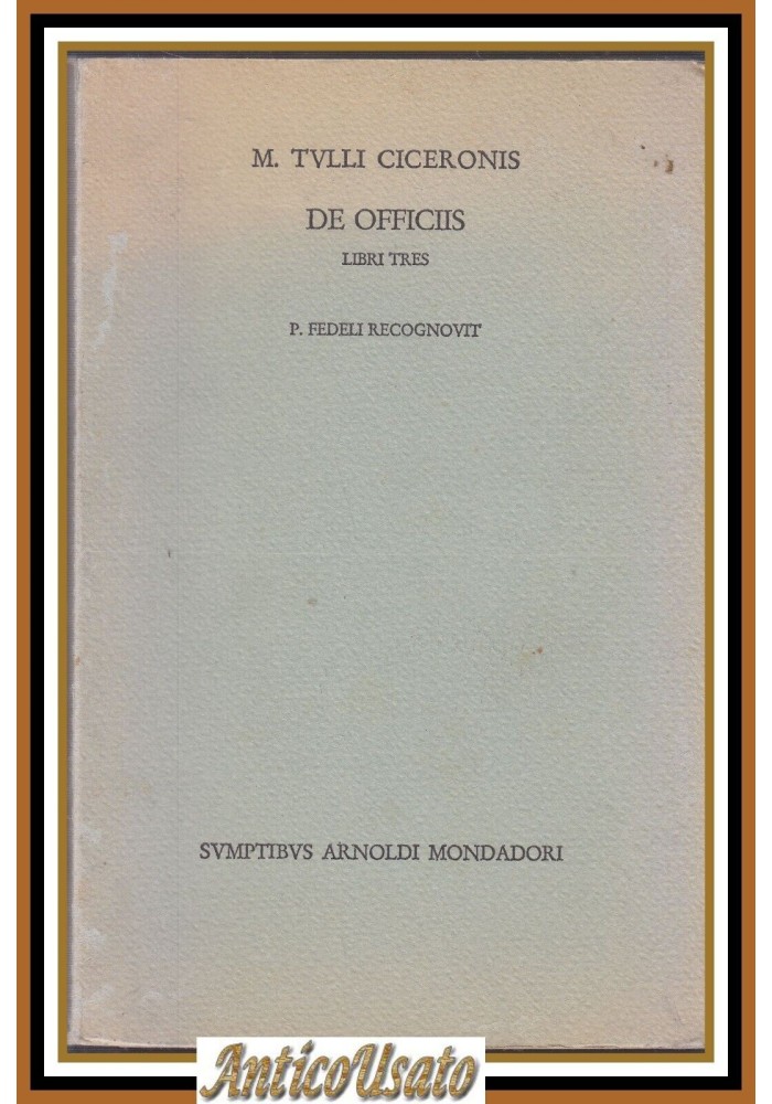 DE OFFICIIS libri tres M Tullii Ciceronis 1965 Mondadori P Fedeli Libro latino