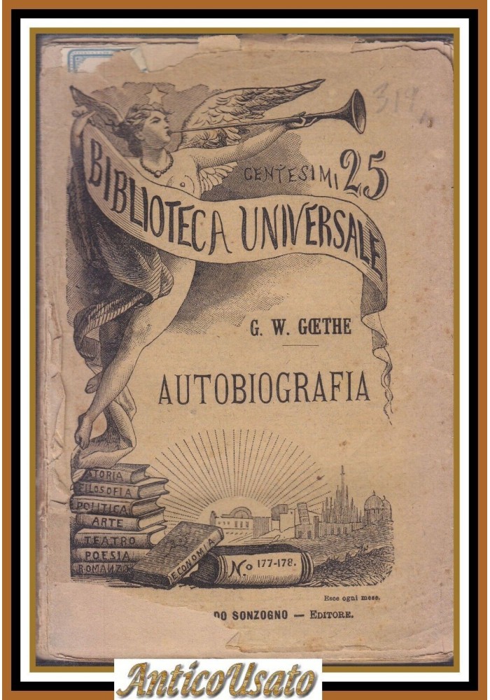 AUTOBIOGRAFIA di G W Goethe 1892 Sonzogno Libro antico biblioteca universale