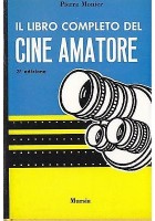 IL LIBRO COMPLETO DEL CINE AMATORE Tecnica Pratica Estetica di Pierre Monier