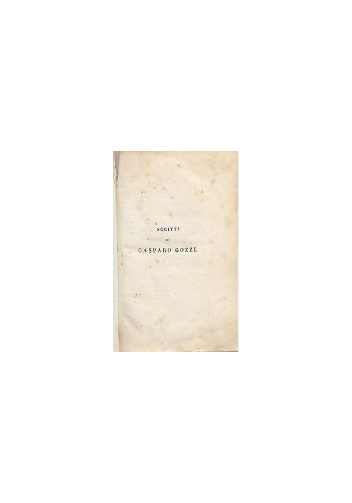 SCRITTI DI GASPARO GOZZI e L'OSSERVATORE 2 volumi in uno - 1851 Rondinella