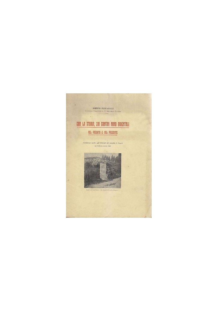 CON LA STORIA SUI CONFINI NORD ORIENTALI di Roberto Piancastelli 1922 libro IWW