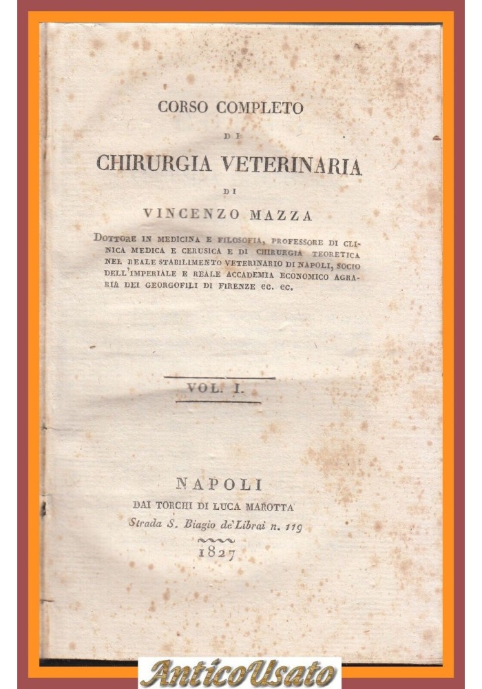CORSO COMPLETO DI CHIRURGIA VETERINARIA Volume 1 Vincenzo Mazza 1827 Libro Antic