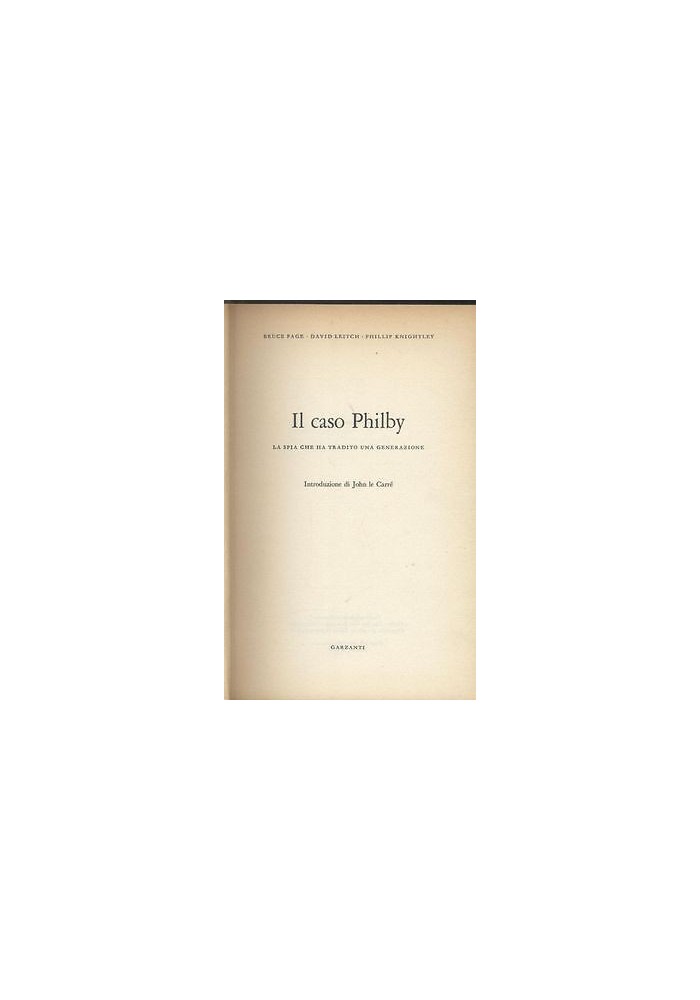 IL CASO PHILBY LA SPIA CHE HA TRADITO UNA GENERAZIONE di Page Leitch Knightley