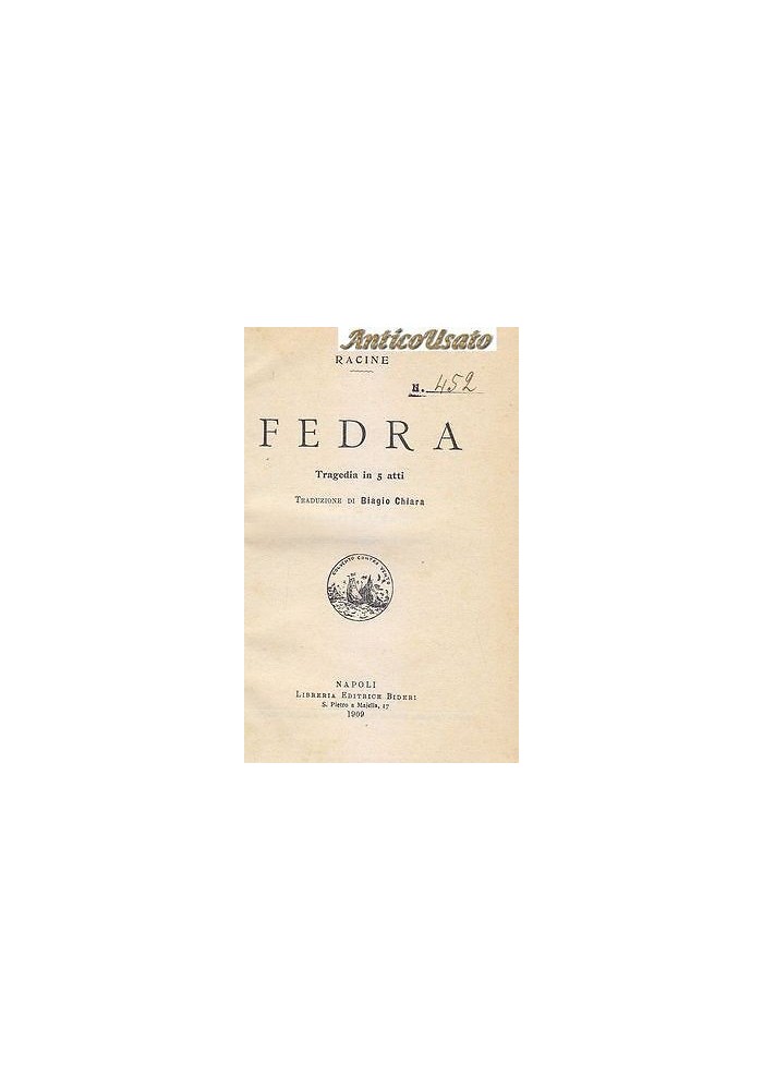 FEDRA TRAGEDIA IN 5 ATTI di Racine 1909 Libreria Editrica Bideri libro antico