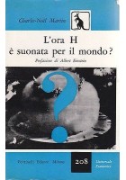 L ORA H E' SUONATA PER IL MONDO ? di Charles Noel Martin Prefazione di Einstein