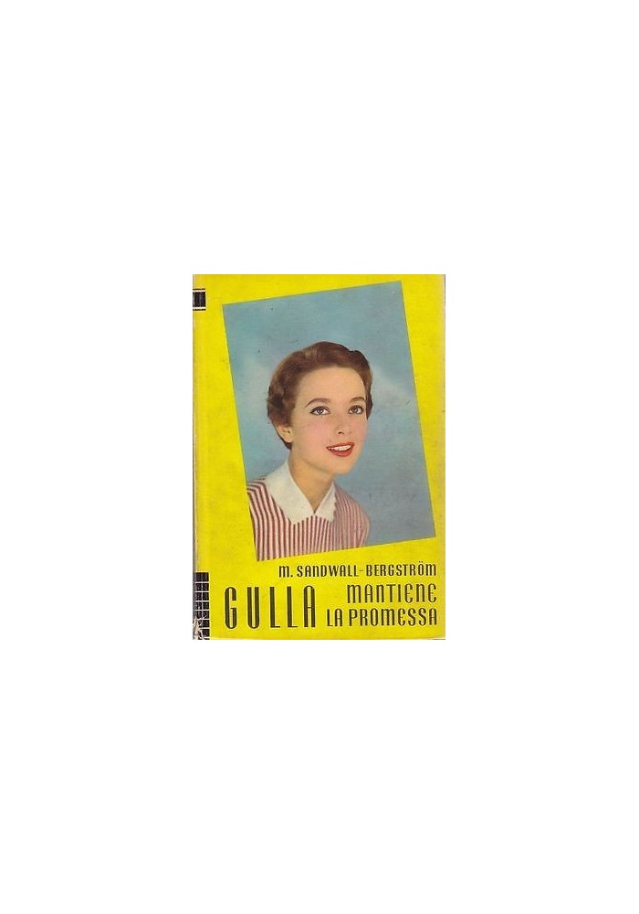 GULLA MANTIENE LA PROMESSA di M.Sanfwall Bergstrom Editrice S.A.I.E. 1958