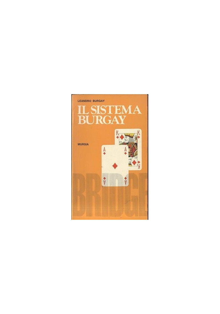 IL SISTEMA BURGAY di Leandro Burgay - Mursia I edizione 1969