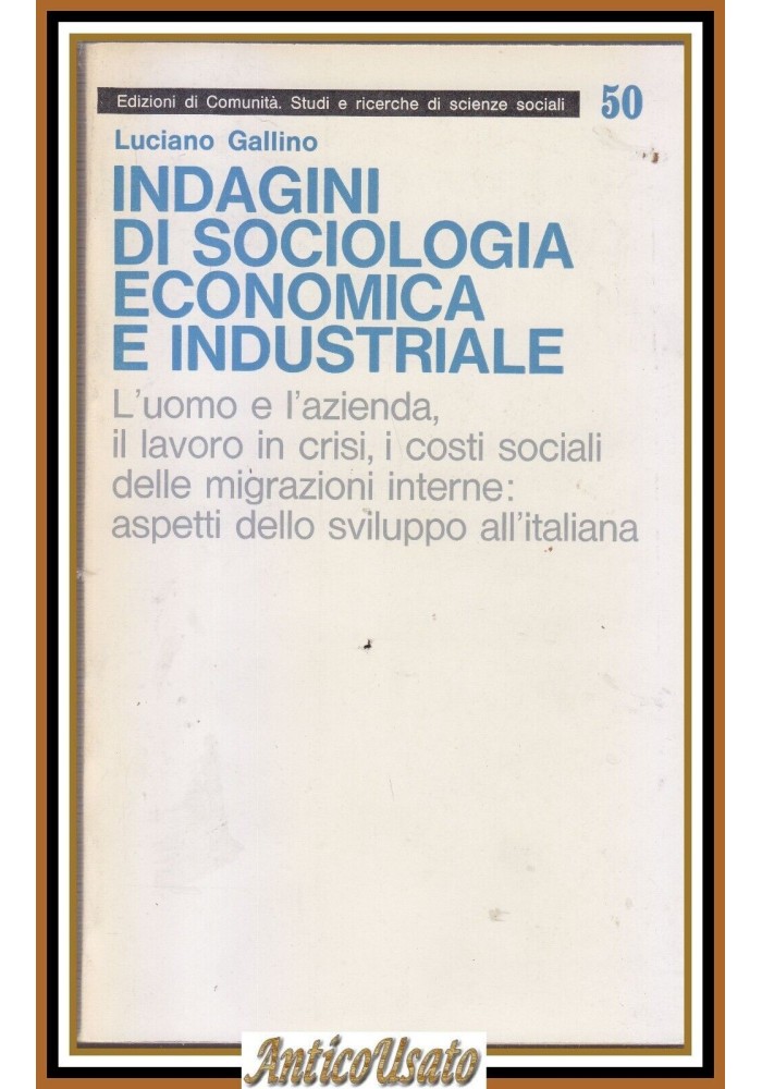 INDAGINI DI SOCIOLOGIA ECONOMICA E INDUSTRIALE di Luciano Gallino 1972 Libro