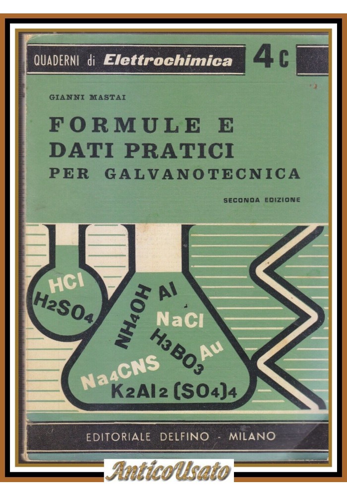 FORMULE E DATI PRATICI PER GALVANOTECNICA di Gianni Mastai 1962 Delfino Libro