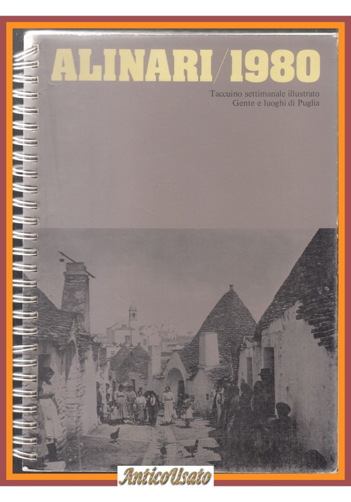 ALINARI 1980 Gente e luoghi di Puglia taccuino settimanale illustrato libro