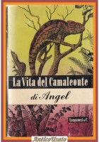 LA VITA DEL CAMALEONTE E DI ALTRE LUCERTOLE di F Angel 1947 Longanesi Libro