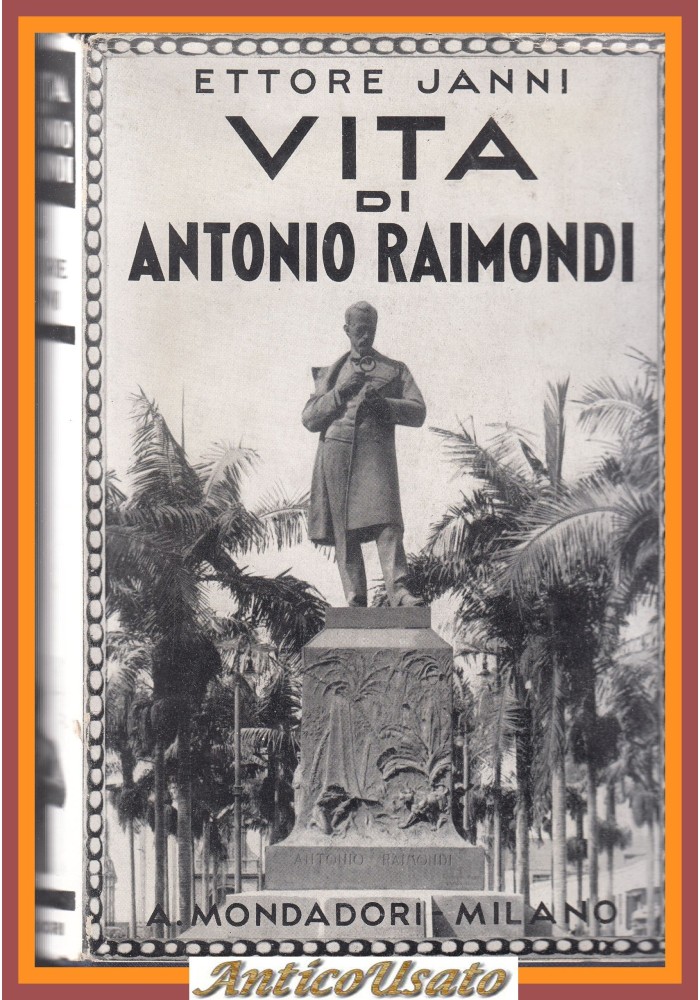 VITA DI ANTONIO RAIMONDI Ettore Janni 1940 Mondadori libro illustrato biografia