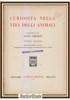 CURIOSITÀ NELLA VITA DEGLI ANIMALI di Luigi Ghidini 1945 Ulrico Hoepli Libro