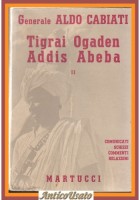 TIGRAI OGADEN ADDIS ABEBA di Aldo Cabiati generale 1936 Martucci Libro comunicat