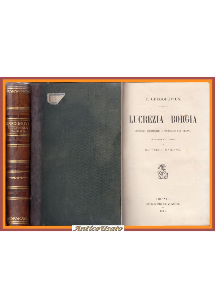 LUCREZIA BORGIA di Gregorovius 1874 Le Monnier Libro documenti carteggi Biografi