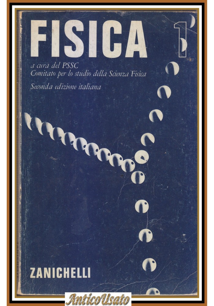 FISICA 1 a cura del PSSC 1973 Zanichelli libro comitato per lo studio scienza