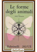 - LE FORME DEGLI ANIMALI di Adolf Portamann 1960 Feltrinelli Editore Libro