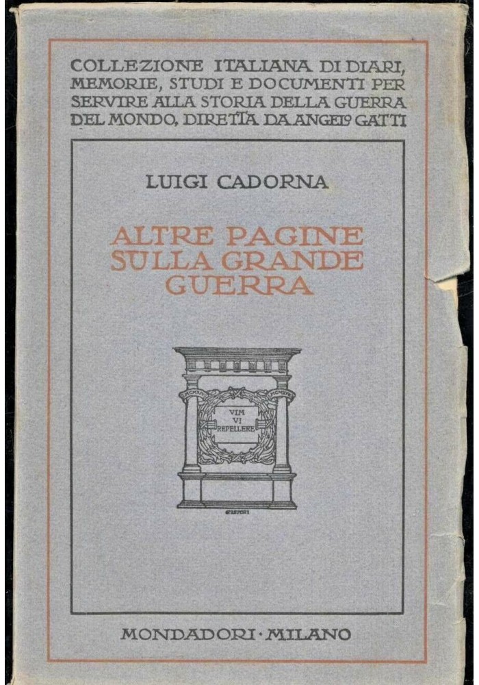 ALTRE PAGINE DELLA GRANDE GUERRA di Luigi Cadorna 1925 Mondadori libro mondiale