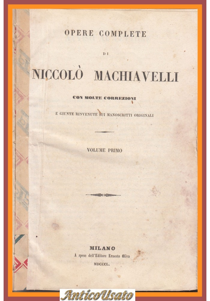 ISTORIE FIORENTINE IL PRINCIPE DELL'ARTE DELLA GUERRA di Machiavelli 1850 Libro