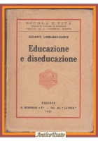 EDUCAZIONE E DISEDUCAZIONE di Giuseppe Lombardo Radice 1923 Bemporad Voce Libro