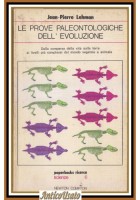 LE PROVE PALEONTOLOGICHE DELL'EVOLUZIONE di Jean Pierre Lehman 1977 Newton Libro