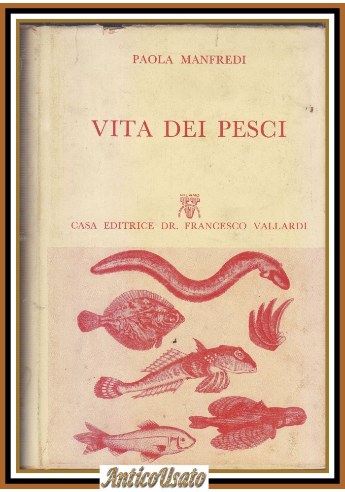 VITA DEI PESCI di Paola Manfredi - Vallardi Editore 1956 libro illustrato
