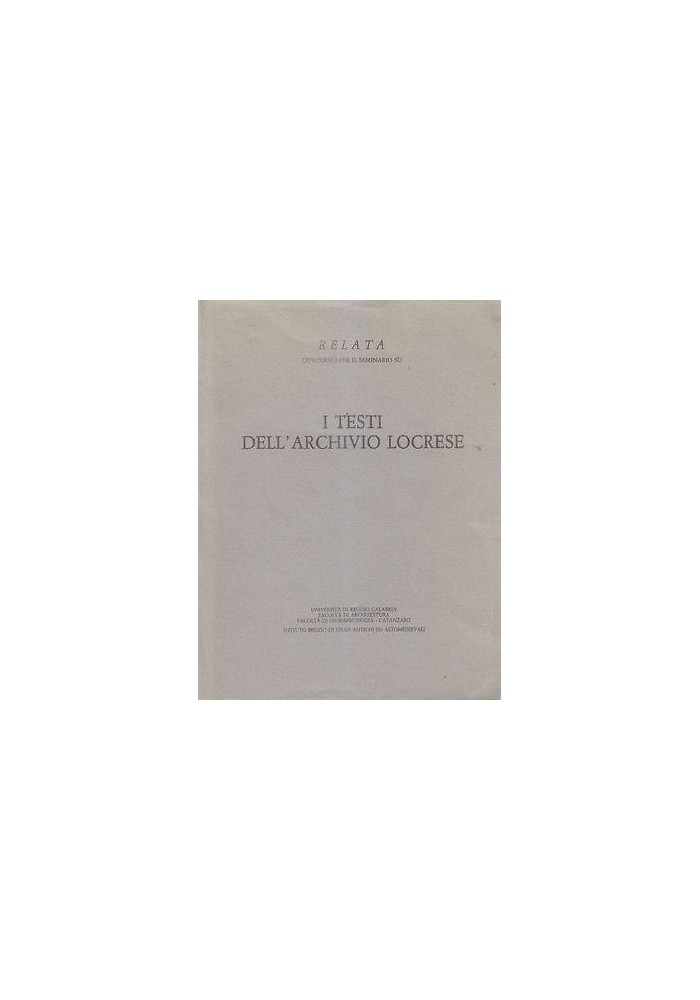 I TESTI DELL'ARCHIVIO LOCRESE 1984 Università di Reggio Calabria seminario libr