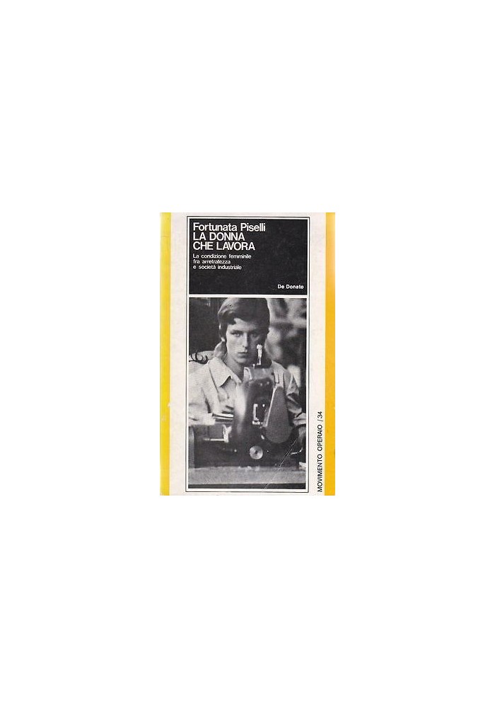 LA DONNA CHE LAVORA di Fortunata Piselli - De Donato editore 1976