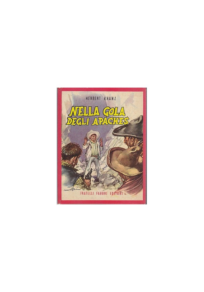 Nella Gola Degli Apaches di Herbert Kranz - Fabbri 1953 - ILLUSTRATO da Nardini