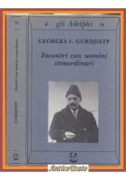 INCONTRI CON UOMINI STRAORDINARI di Georges I Gurdjieff 1993 Adelphi Libro