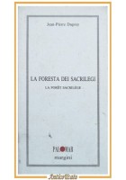 LA FORESTA DEI SACRILEGI di Jean Pierre Duprey 1993 Palomar libro testo a fronte