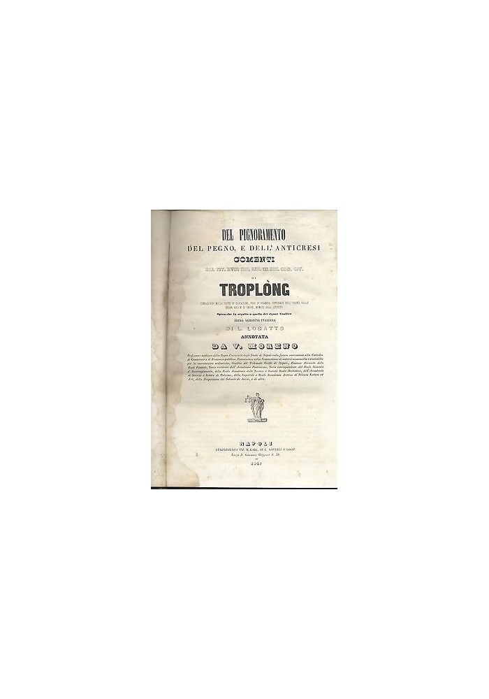 DEL PIGNORAMENTO DEL PEGNO E DELL'ANTICRESI commenti di Troplong.1847 Battelli