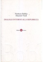 DIALOGO INTORNO ALLA REPUBBLICA di Norberto Bobbio Maurizio Viroli 2001 Laterza