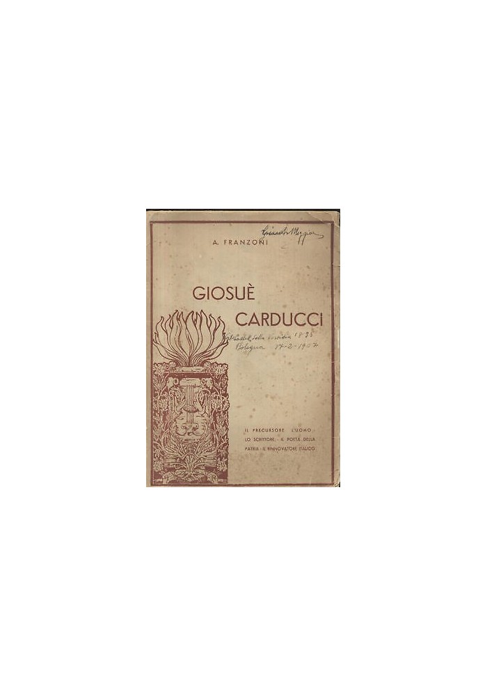 GIOSUE' CARDUCCI il precursore l uomo lo scrittore il poeta di A. Franzoni