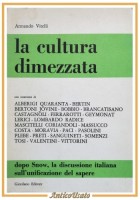 LA CULTURA DIMEZZATA di Armando Vitelli 1965 Giordano editore libro