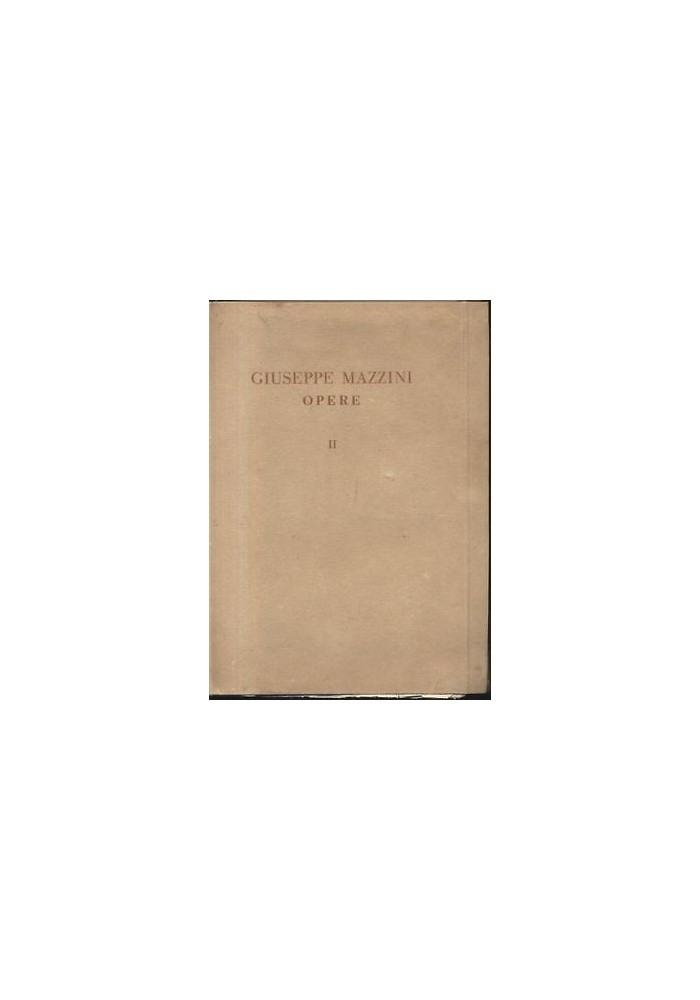 OPERE di Giuseppe Mazzini VOLUME II - a cura di Salvatorelli - Rizzoli 1939