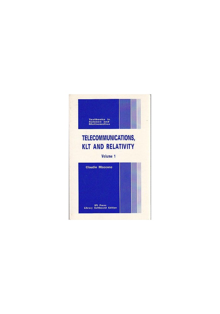 TELECOMMUNICATIONS KLT AND RELATIVITY VOLUME 1 di Claudio Maccone 1994
