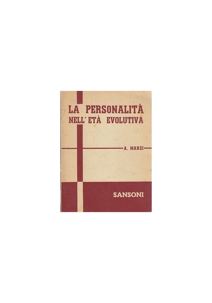 LA PERSONALITÀ NELL’ETÀ EVOLUTIVA di A Marzi - 1957 Sansoni
