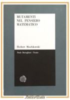 MUTAMENTI NEL PENSIERO MATEMATICO di Herbert Meschkowski 1967 Boringhieri