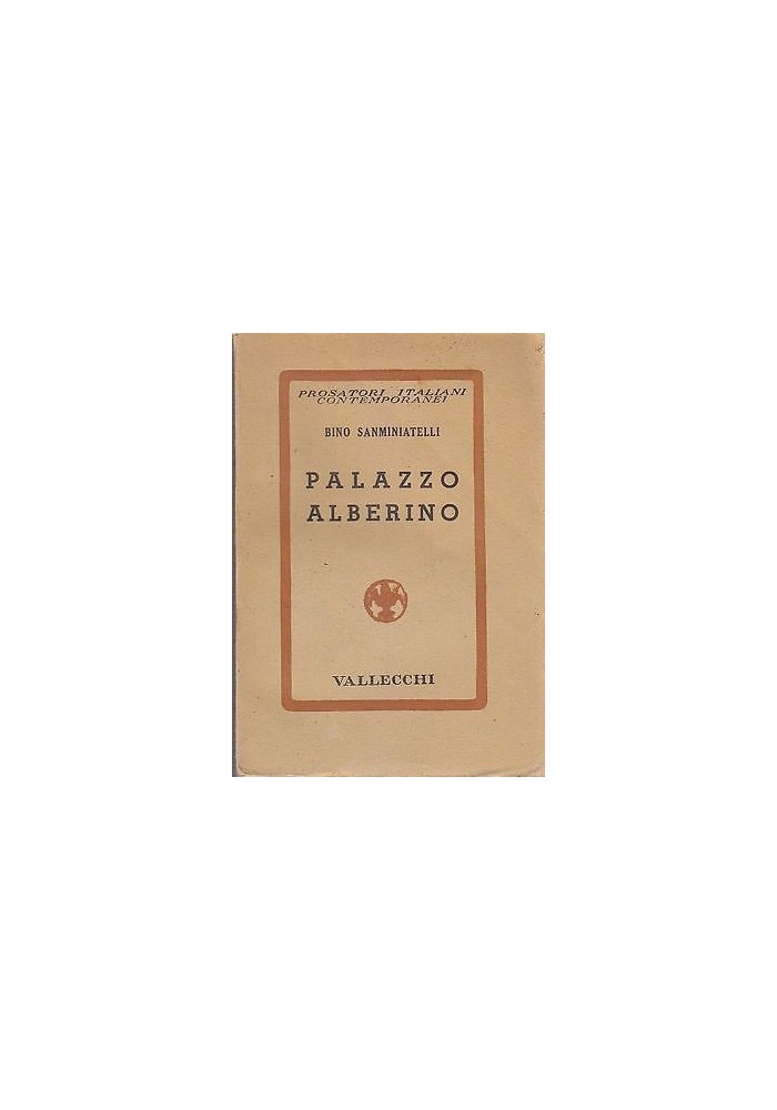 PALAZZO ALBERINO di Bino Sanminiatelli prima EDIZIONE 1939