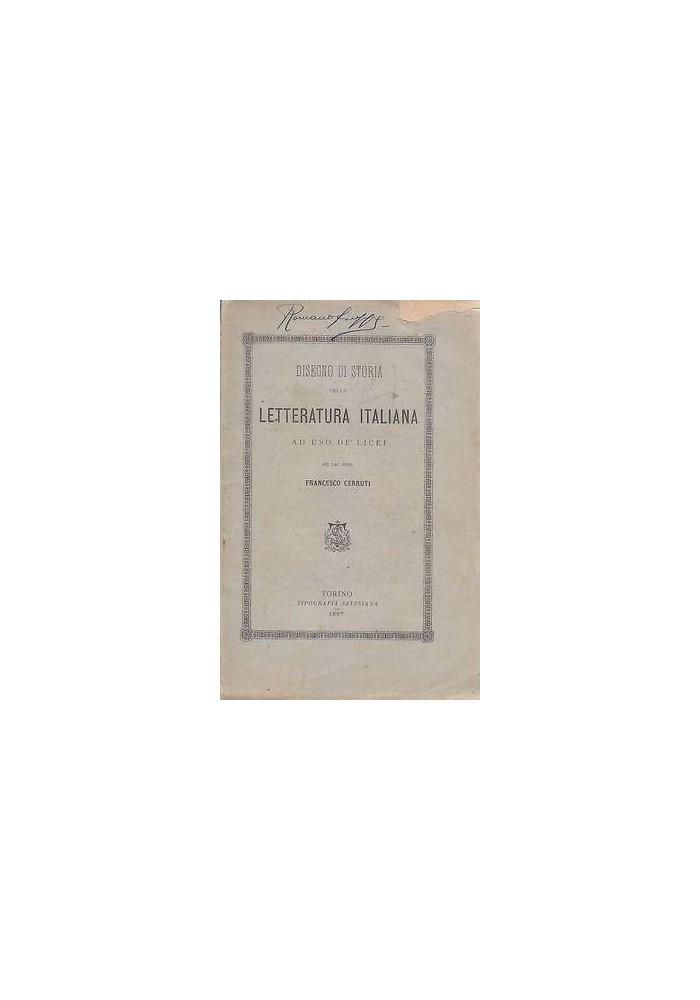 DISEGNO DI STORIA DELLA LETTERATURA ITALIANA di Francesco Cerruti 1887 Salesiana