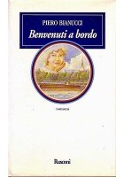 BENVENUTI A BORDO di Piero Banucci - Rusconi prima edizione marzo 1994