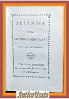 ZELAMIRA ossia Le unioni singolari 1792 Antonio Zatta biblioteca piacevole Libro