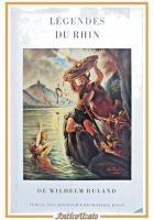 LEGENDES DU RHIN di Wilhelm Ruland 1973 Verlag Von Hoursch and Bechstedt Libro
