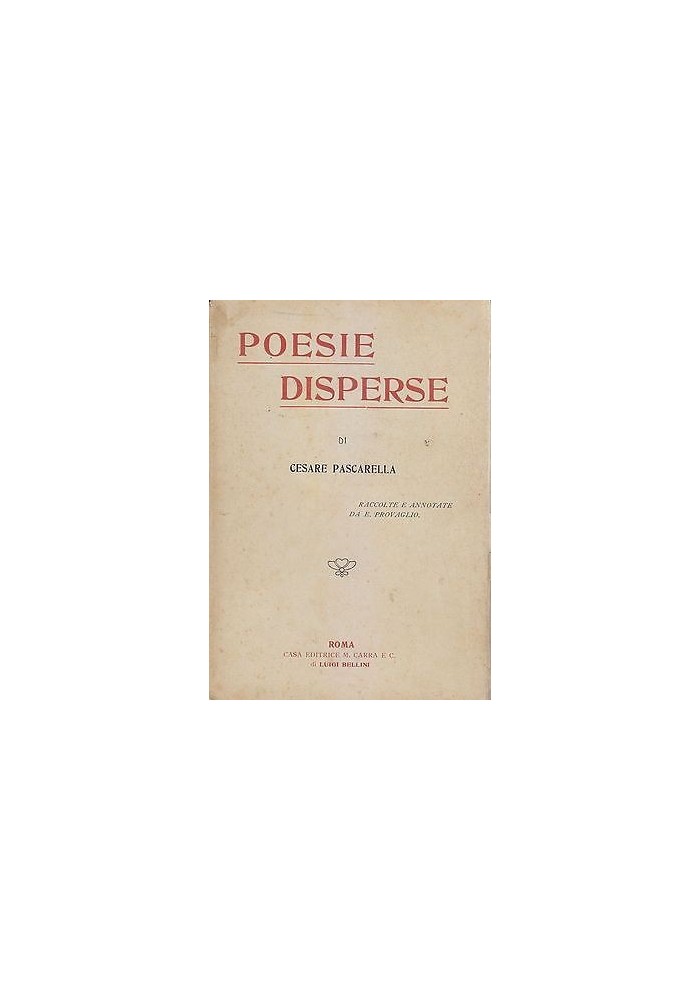 POESIE DISPERSE di Cesare Pascarella - Casa Editrice M.Carrà e C. 1914