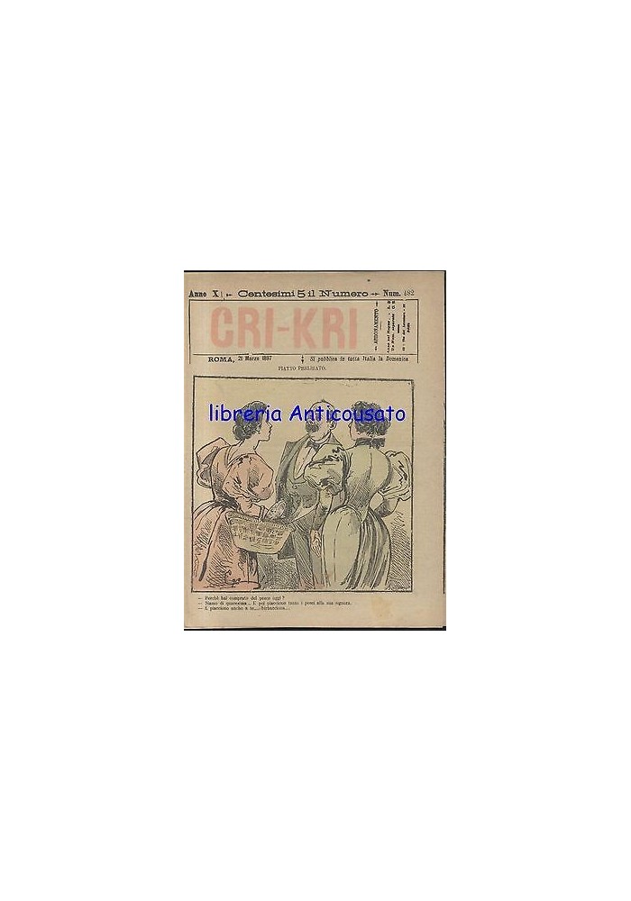 CRI KRI anno XI n.482 - 21 marzo 1897 giornale umoristico ILLUSTRATO A COLORI