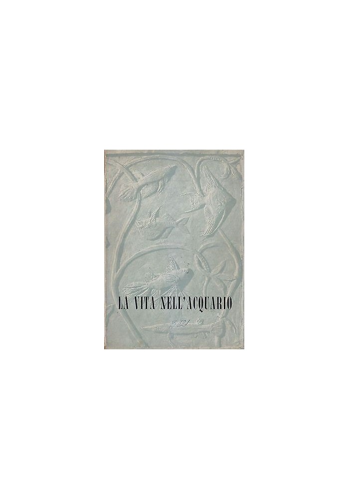 LA VITA NELL'ACQUARIO - MANUALE CATALOGO DELL’ACQUARIO DI BOLOGNA
