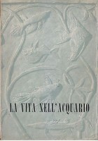 LA VITA NELL'ACQUARIO - MANUALE CATALOGO DELL’ACQUARIO DI BOLOGNA