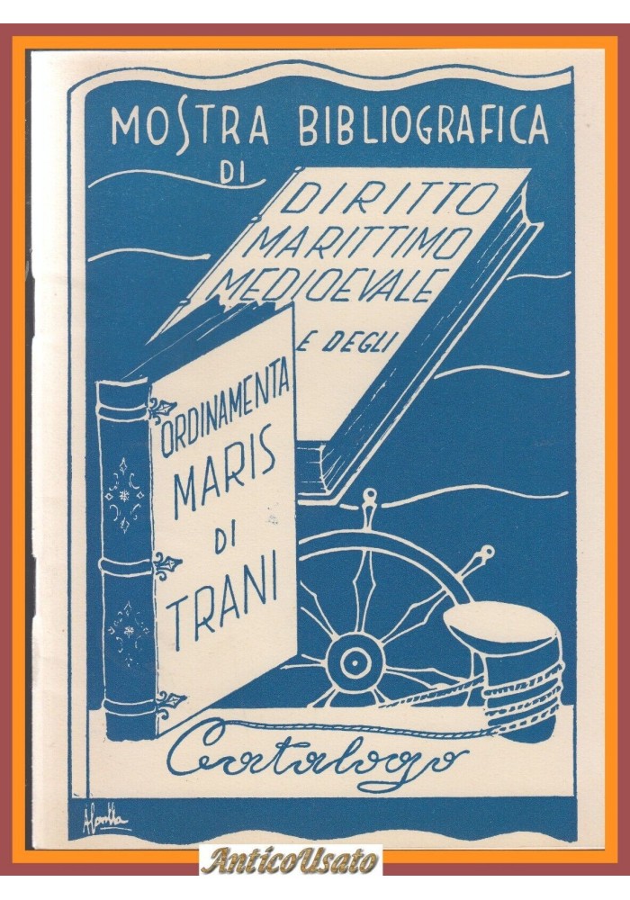 MOSTRA BIBLIOGRAFICA DI DIRITTO MARITTIMO MEDIOEVALE TRANI Catalogo 1964 Libro